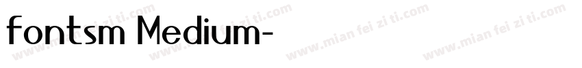 fontsm Medium字体转换